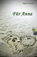 Brigitte Krächan: Für Anna 