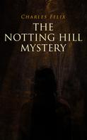 Charles Felix: The Notting Hill Mystery 