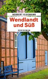 Wendlandt und Süß - Dorfroman