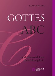 Gottes ABC - Gedanken und Texte zum Lesejahr C