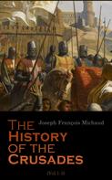 Joseph Francois Michaud: The History of the Crusades (Vol.1-3) 
