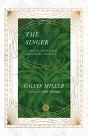 Calvin Miller: The Singer 