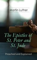 Martin Luther: The Epistles of St. Peter and St. Jude - Preached and Explained 