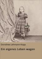 Dorothee Lehmann-Kopp: Ein eigenes Leben wagen ★★★★★