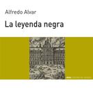 Alfredo Alvar Ezquerra: La leyenda negra 