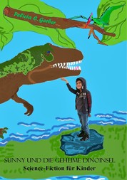 Sunny und die geheime Dinoinsel - Science-Fiction für Kinder