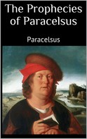 Paracelsus Paracelsus: The Prophecies of Paracelsus 