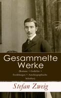Stefan Zweig: Gesammelte Werke (Romane + Gedichte + Erzählungen + Autobiographische Schriften) 