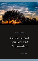 Florian Göttler: Ein Heimatlied von Gier und Grausamkeit 