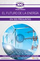 Pedro Fresco: El futuro de la energía en 100 preguntas 