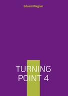 Eduard Wagner: Turning point 4 