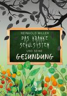 Reinhold Miller: Das kranke Schulsystem und seine Gesundung 