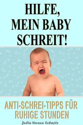 Hilfe, mein Baby schreit! - Anti-Schrei-Tipps für ruhige Stunden