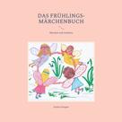 Andrea Stopper: Das Frühlings-Märchenbuch 