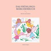 Das Frühlings-Märchenbuch - Märchen und Gedichte