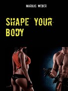 Markus Weber: Shape your Body ★★