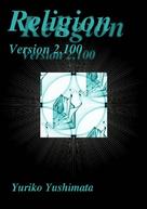 Yuriko Yushimata: Religion Version 2.100 