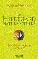 Wighard Strehlow: Die Hildegard-Naturapotheke ★★★★