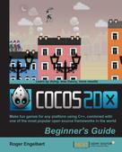 Roger Engelbert: Cocos2d-x by Example Beginner's Guide 