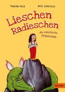 Martin Auer: Lieschen Radieschen, die rebellische Prinzessin ★★★★★