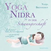 Yoga Nidra in der Schwangerschaft - Entspannt durch die Schwangerschaft und gestärkt in die Geburt