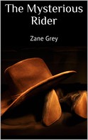 Zane Grey: The Mysterious Rider 