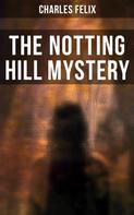 Charles Felix: The Notting Hill Mystery 