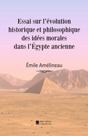 Édition Mon Autre Librairie: Essai sur l'évolution historique et philosophique des idées morales dans l'Égypte ancienne 