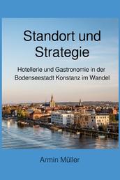 Standort und Strategie - Hotellerie und Gastronomie in der Bodenseestadt Konstanz im Wandel