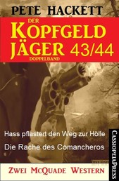 Der Kopfgeldjäger Folge 43/44 (Zwei McQuade Western) - Hass pflastert den Weg zur Hölle / Die Rache des Comancheros