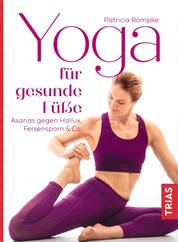 Yoga für gesunde Füße - Asanas gegen Hallux, Fersensporn & Co.