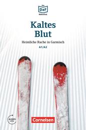 Die DaF-Bibliothek / A1/A2 - Kaltes Blut - Heimliche Rache in Garmisch