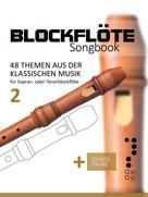 Bettina Schipp: Blockflöte Songbook - 48 Themen aus der klassischen Musik - 2 ★★★★★