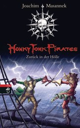 Honky Tonk Pirates - Zurück in der Hölle - Band 3