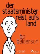 Bo Balderson: Der Staatsminister reist aufs Land ★★★