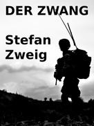 Stefan Zweig: Der Zwang 