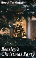 Booth Tarkington: Beasley's Christmas Party 