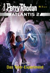 Atlantis 2 / 5: Das Tyler-Experiment - Miniserie
