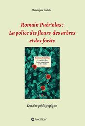 Romain Puértolas: La police des fleurs, des arbres et des forêts - Dossier pédagogique