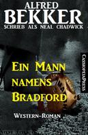 Alfred Bekker: Ein Mann Namens Bradford ★★★★★