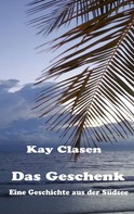 Kay Clasen: Das Geschenk 