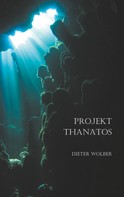 Dieter Wolber: Projekt Thanatos ★★★★