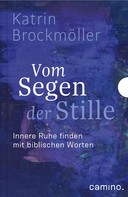 Katrin Brockmöller: Vom Segen der Stille 