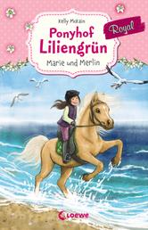 Ponyhof Liliengrün Royal (Band 1) - Marie und Merlin - ab 8 Jahre