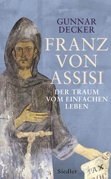 Franz von Assisi - Der Traum vom einfachen Leben
