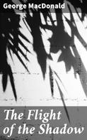 George MacDonald: The Flight of the Shadow 