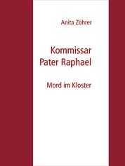 Kommissar Pater Raphael - Mord im Kloster