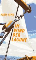 Maria Remo: Im Wind der Lagune 