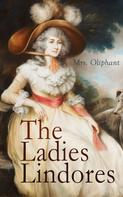 Mrs. Oliphant: The Ladies Lindores 