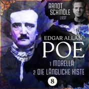 Morella / Die längliche Kiste - Arndt Schmöle liest Edgar Allan Poe, Band 8 (Ungekürzt)